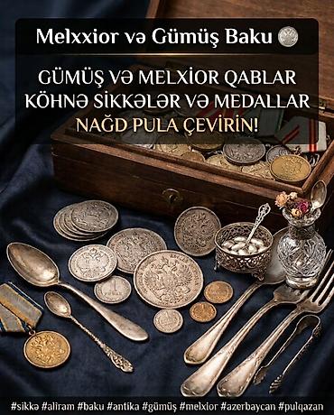 qizil tesbeh: “Melxior və Gümüş Baku” – gümüş və melxior qabların, köhnə sikkələrin — 1