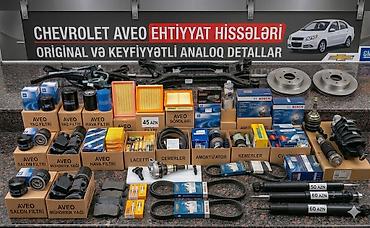 Chevrolet Aveo ehtiyat hissələri – orijinal və keyfiyyətli analoqlar
