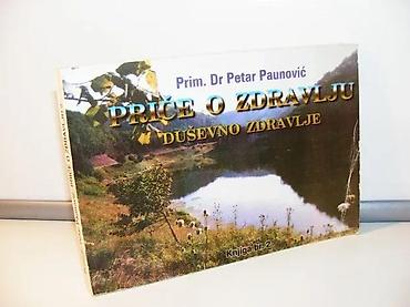 Knjige, audio i video formati: Priče o zdravlju Duševno zdravlje dr. Petar PaunovićZavod za zaštitu — 1