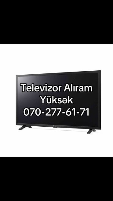 Televizorlar: Televizor Alıram Yüksək Qiymətə