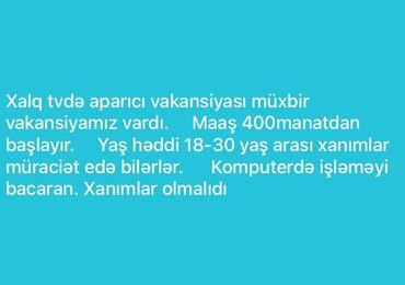 cay fabriki vakansiya: Xalq tvdə aparıcı. Müxbir üzrə vakansiya vardı. Yaş həddi 18-30 yaş