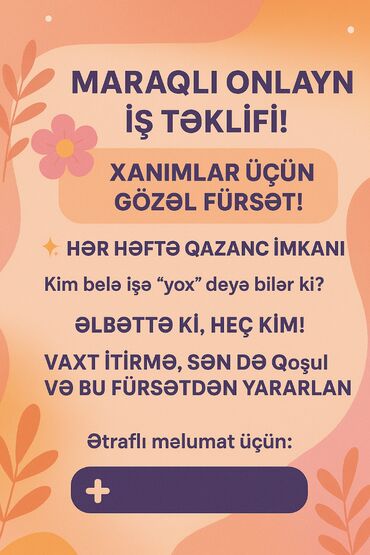 part time iş elanları 2024: Evden cixmadan xanimlara sade is rejimi ile her heftenin 4cu gunu negd
