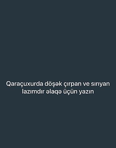 uşaq paltarları: Qaraçuxur ərazisində döşək çırpma və tikiş xidməti axtarılır. Qiymeti — 1