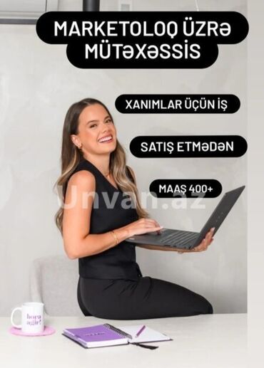 fəhlə iş elanları 2023: Marketoloq tələb olunur, Onlayn iş, İstənilən yaş, Təcrübəsiz