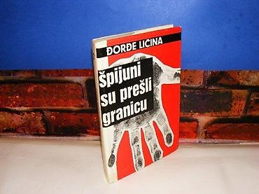 strele za samostrel: Špijuni su prešli granicu đorđe ličina tvrd povez na predlistu otisnut — 1