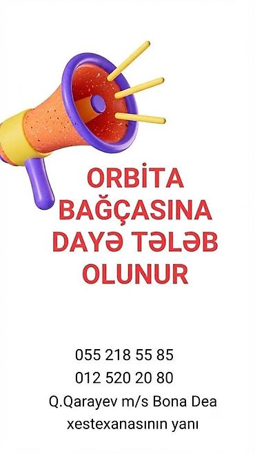 16 yas ucun is: Orbita uşaq bağçası üçün dayə axtarılır. - İş yeri: Qara Qarayev — 1