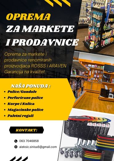 Biznis usluge: Oprema za markete i prodavnice U ponudi imamo : -Police /Gondole
