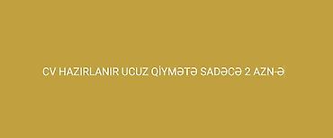 faize pul online: CV hazırlanması (ucuz və sürətli) 🔥 CV (rezume) hazırlayıram cəmi 2 — 2