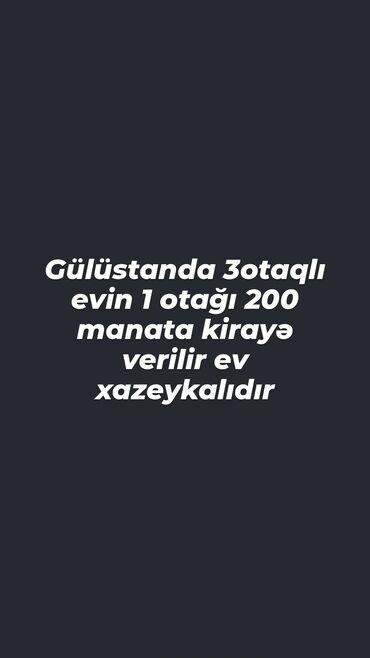 kirayə evlər lökbatan: Gülüstan qəsəbəsində yerləşən 3 otaqlı evin 1 otağı kirayə verilir