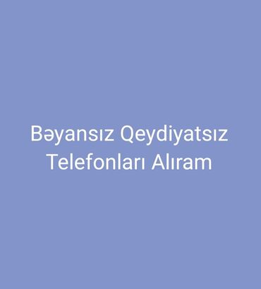 Kombi: Xidmət: Bəyansız, qeydiyyatsız telefonların alınması Təsvir: - IMEI