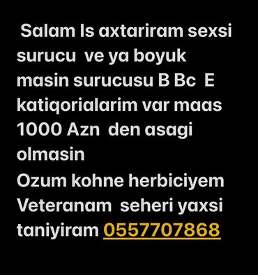 50 50 ayiq surucu: Salam Is axtariram sexsi surucu ve ya boyuk masin surucusu B Bc E