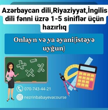 en yeni iş elanları: 1-5 siniflər üçün hazırlıq Riyaziyyat,İngilis Dili və Azərbaycan dili