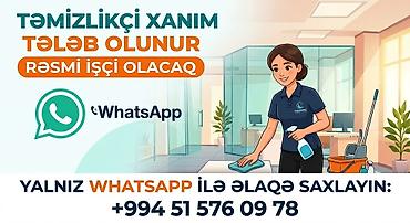 təmizlikci: Xadimə tələb olunur, 30-45 yaş, 3-5 illik təcrübə, 1/1, Aylıq ödəniş — 1