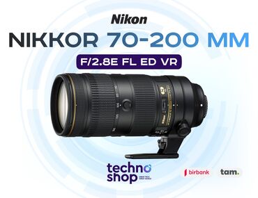 Fotokameralar: Nikkor 70-200 mm f/2.8E FL ED VR Sifariş ilə ✅ Hörmətli Müştərilər