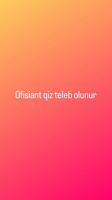 ofisiant qiz teleb olunur 2020: Ofisiant xanim teleb olunur 
Etrafli melumat ucun