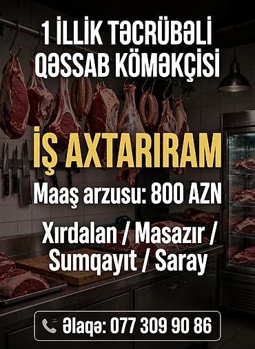 gündəlik fəhlə işi 2026: 1 illik təcrübəli qəs­sab köməkçisi iş axtarır. - İş axtarıram – — 1