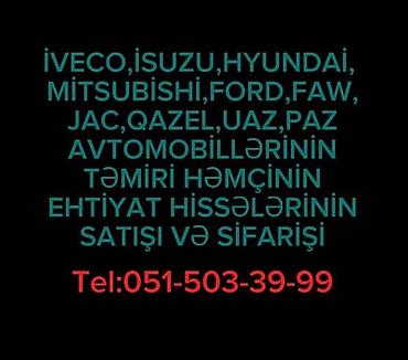 gipsdən əl işləri: Xidmət: Iveco, Isuzu, Hyundai, Mitsubishi, Ford, FAW, JAC, Qazel, UAZ — 1