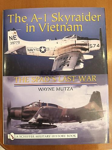 Спорт жана хобби: Книга: The A-1 Skyraider in Vietnam: The Spad’s Last War Автор: Wayne — 1