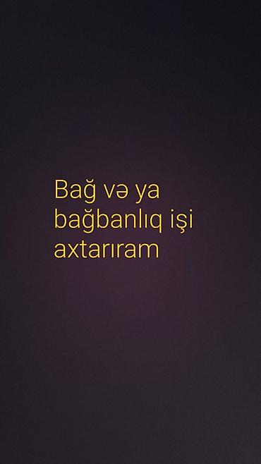 part time i: Bağ və ya bağbanlıq işi axtarıram Təklif olunan xidmətlər: - Həyət və — 1