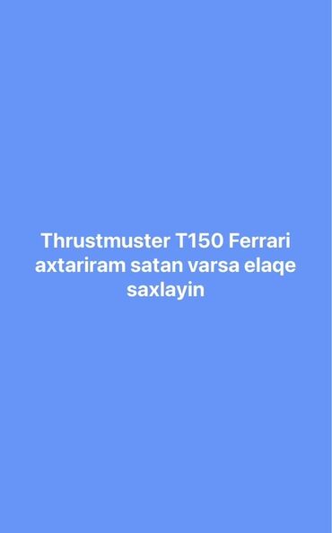 tek oturacaqlar: Thrustmaster T150 Ferrari simulyator sükan dəsti axtarılır. Axtarılan