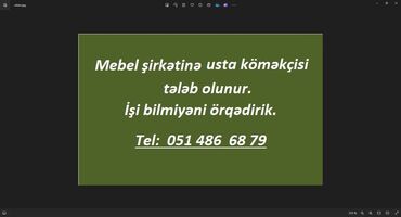 qarabağ iş elanları: Мебельщик требуется, 6/1, 2 раза в месяц оплата