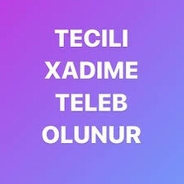 salona xadime: Xadimə tələb olunur, Aylıq ödəniş, 30-45 yaş, Təcrübəsiz