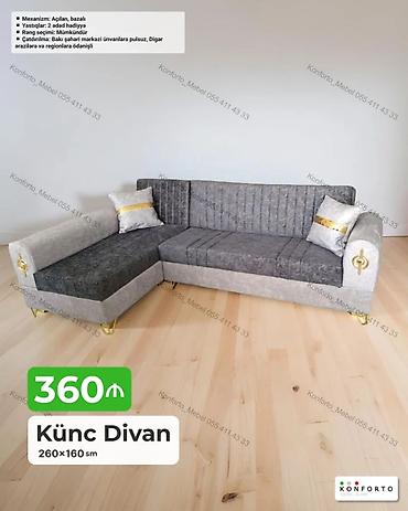 Divanlar: Künc divan – 260×160 sm - Mexanizm: açılan, bazalı (yataq funksiyası — 1
