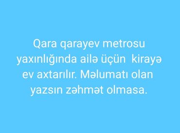 kiraye evler ucuz qiymete: Kirayə ev axtarılır