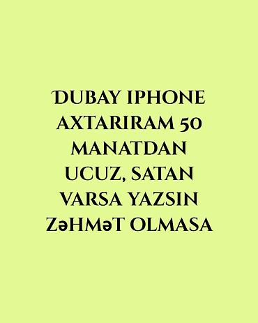 Axtarış elanıdır: Dubay iPhone axtarıram. 50 manatdan ucuz təkliflər lalafo.az -da Axtarış elanıdır: Dubay iPhone axtarıram. 50 manatdan ucuz təkliflər