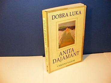 oblasi: DOBRA LUKA Anita Dajamant autor romana CRVENI ŠATOR broširan povez — 1