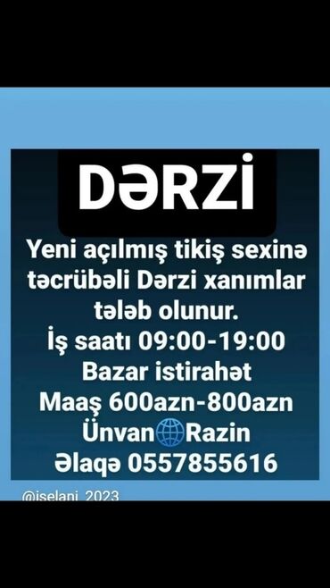 homm bitkisel maaş cədvəli: Derzi xanimlar lazimdi maaş gundelik 35-40 manat olur polo koftalardi