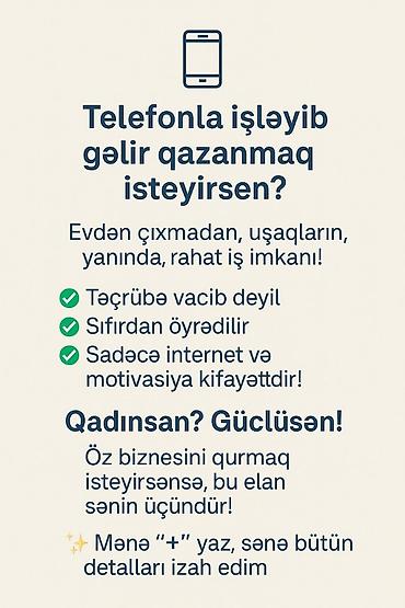 bakida ne is qurmaq olar: Telefonla işləyib gəlir qazanmaq üçün onlayn iş imkanı - Evdən — 1