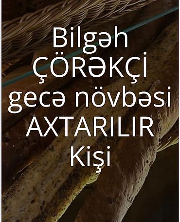 otelde is: Gecə növbəsi təcrübəli çörəkçi kruassançı kişi axtarılır Qrafik: saat — 1