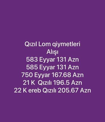 Toy paltarları və aksesuarları: Qızıl lom alışı – mövcud tariflər: - 583 əyyar: 131 AZN - 585 əyyar