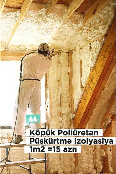 Ремонт и строительство: Puskurtmə izolyasiya 1m2=15azn Köpük izolyasiya - Püskürtmə — 1