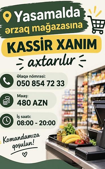 Kassir tələb olunur, Yalnız qadınlar üçün, İstənilən yaş, Təcrübəsiz, Aylıq ödəniş