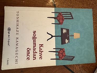 Bədii ədəbiyyat: Məhsul: Kitab – “Kahve Soğumadan Önce” Müəllif: Toshikazu Kawaguchi — 1