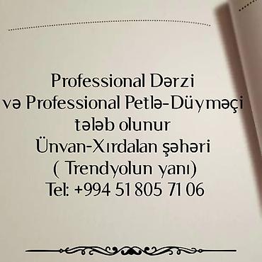 tekstil iş ilanları: Peşəkar dərzi və peşəkar petlə-düyməçi axtarılır. İş yeri: Xırdalan — 1