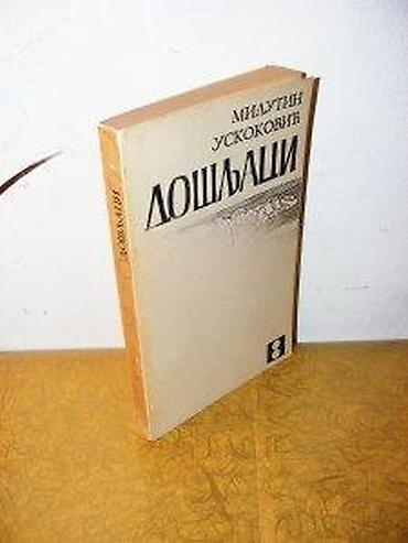hot: Milutin UskokovićDOšljaciJugoslavija, Beograd, 1967. Mek povez, 343 — 1