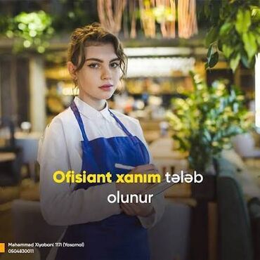 Ev personalı və təmizlik: Ofisiant tələb olunur, Restoran, Gündəlik ödəniş, 18-29 yaş, 1-2 illik təcrübə