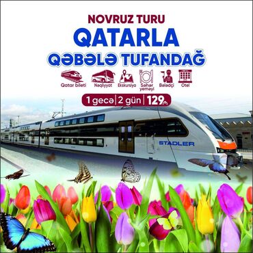 azal bilet satışı: ☘️novruz bayramı qatarla səyahət edin☘️ 🍀qəbələ tufandağ qatar turu☘️