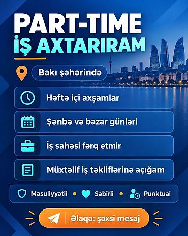 Part-time iş axtarıram – Bakı şəhərində. - Həftə içi axşamlar işləyə lalafo.az -da Part-time iş axtarıram – Bakı şəhərində. - Həftə içi axşamlar işləyə