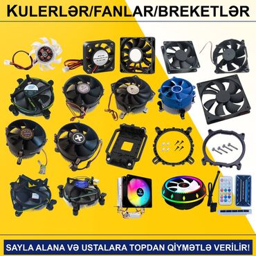 Soyutma sistemləri: Kulerlər/Fanlar/Breketlər SAYLA ALANA VƏ USTALARA TOPDAN QİYMƏTLƏ -da lalafo.az — 1 Soyutma sistemləri: Kulerlər/Fanlar/Breketlər SAYLA ALANA VƏ USTALARA TOPDAN QİYMƏTLƏ — 1