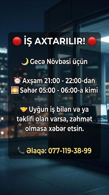 is axtaran: Xidmət: Gecə növbəsi üzrə iş axtaran şəxs - Növbə: Gecə növbəsi - İş — 2