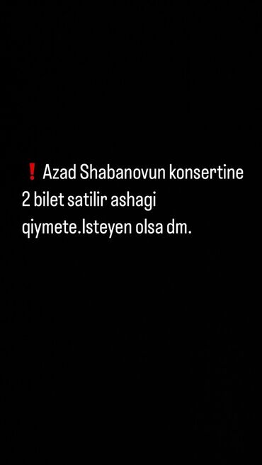 Tədbirlərin təşkili: Azad shabanovun kansertine 2 biler satilir ucuz qiymete 1 i 15 lalafo.az -da Tədbirlərin təşkili: Azad shabanovun kansertine 2 biler satilir ucuz qiymete 1 i 15