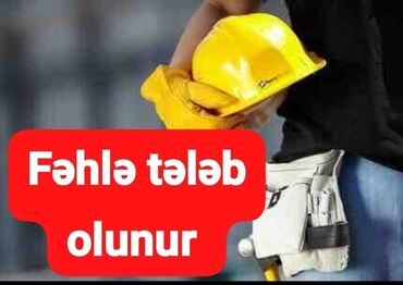 İş: Fəhlə işçi tələb olunur gundelik maaş 45 AZN