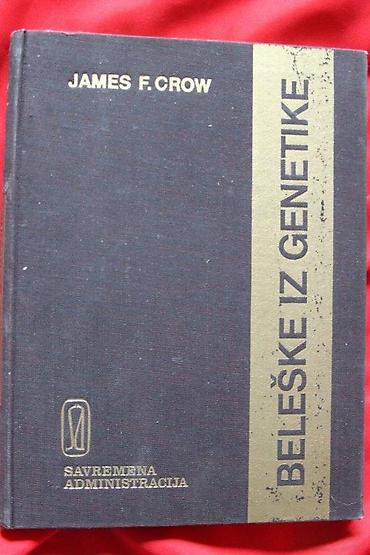 ptice ranoranilice: BELEŠKE IZ GENETIKE - JAMES F. CROW | Beleške Iz Genetike - James F — 1