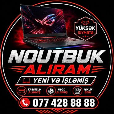 ƏN YÜKSƏK QİYMƏTLƏ NOUTBUKLARIN ALIŞI TEKLİF EDİN YENİ VƏ İŞLƏMİŞ