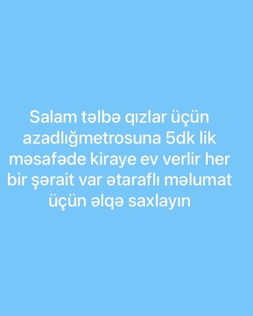 kiraye ev azadliq metrosu: Tələbə qızlar üçün "Azadlıq" metrosuna 5 dəqiqəlik məsafədə yerləşən