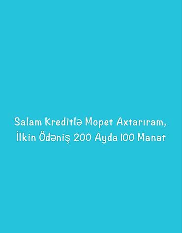 Kreditlə moped axtarılır. Şərtlər şəkildə göstərildiyi kimidir: -